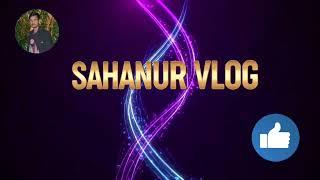 Sahanur vlog introz