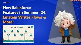 New Salesforce Features in Summer ’24: Einstein Writes Flows & More! | saasguru