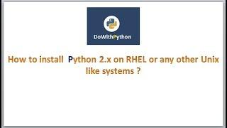 Python Scripting | Video-6 | |How to install Python on RHEL