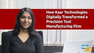 Kaar Talks: How Kaar Tech Digitally Transformed a Precision Tool Manufacturing Firm