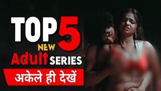 TOP 5 New Indian Hot 18+ Web Series in Hindi 2023 || Ullu, Hoichoi New Web Seriespart5