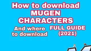 MUGEN - How and Where To Download MUGEN Characters (FULL GUIDE 2021)