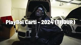 Playboi Carti - 2024 (1 HOUR)