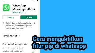 Cara mengaktifkan fitur pip di whatsapp