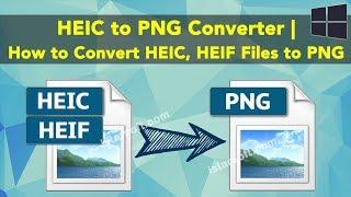 HEIC to PNG Converter | How to Convert HEIC, HEIF Files to PNG
