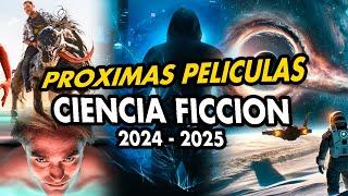 Próximas PELÍCULAS de CIENCIA FICCIÓN 2024 - 2025!