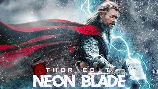 Neon Blade Ft Thor Edit  | Chris Hemsworth X Neon Blade | Thor Attitude Edit | 4k Status