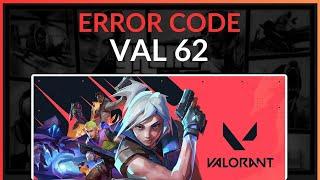 How To Fix Valorant Error Code VAL 62 - Full Guide (2024)