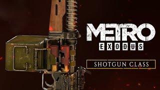 Metro Exodus - Shotgun Class (Official)