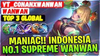 MANIAC!! Indonesia No.1 Supreme Wanwan [ Top 3 Global Wanwan ] YT_conanxwanwan - Mobile Legends