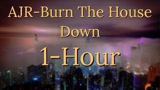 AJR "Burn The House Down" 1 Hour!