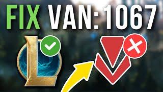 How To Fix League Of Legends Vanguard Error: VAN 1067