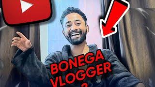 BONEGA VLOGGER | Shubhi Dada | Mr Sohu |