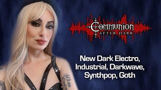 Communion After Dark 05/30/2023 - Dark Alternative, Industrial, EBM, Gothic, Synthpop Music