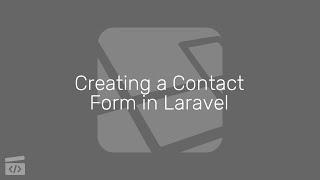 Creating a Contact Form Laravel, Part 1: Introduction