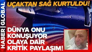 Mucize Adam Konuştu: Azerbaycan Uçağına Dair Kritik Paylaşım!