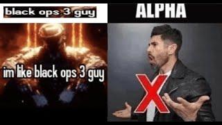 Black Ops 3 Male Better than Alpha??? 15 signs You play Black Operations III in 2022