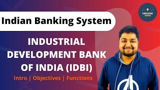 Industrial Development Bank of India (IDBI) | Indian Banking System | BBA/B.Com