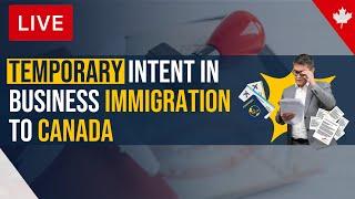 Temporary Intent in Business Immigration to Canada