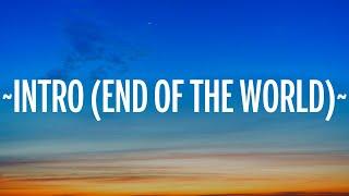 Ariana Grande - Intro (End Of The World) (Lyrics)