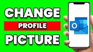 How To Change Outlook Profile Picture (Iphone/Android)