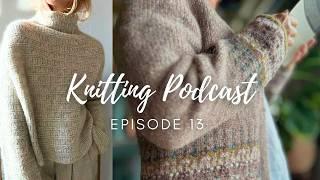 Knitting Podcast Episode 13: Fall Wrap-Up & Winter Knitting Projects!