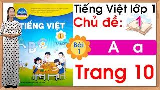 Tiếng việt lớp 1 sách chân trời sáng tạo - Chủ đề 1 - Bài 1 |Tiếng Việt lớp 1
