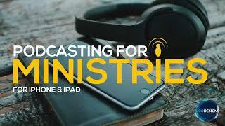 Podcasting for Ministries With An Iphone