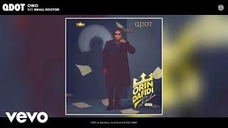 Qdot - OWO (Official Audio) ft. Small Doctor