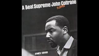 A Beat Supreme (a John Coltrane flip) by Ahmed Sirour