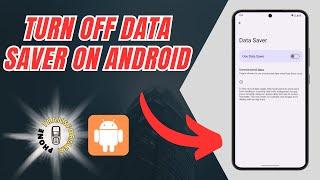 How to Turn Off Data Saver on Android