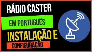 RÁDIO CASTER EM PORTUGUÊS - COMO INSTALAR E CONFIGURAR PASSO A PASSO