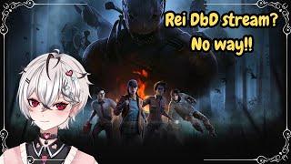 [DEAD BY DAYLIGHT] Rei streaming DbD? No way!