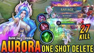 27 Kills + SAVAGE!! Midlane Aurora is Deadly (ONE SHOT DELETE) - Build Top 1 Global Aurora ~ MLBB