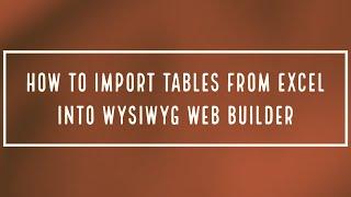 How to import tables from excel into WYSIWYG Web Builder