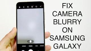 How To FIX Android Camera Blurry! (2023)