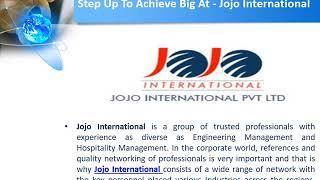 Step Up To Achieve Big At  Jojo International Reviews