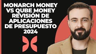 Monarch Money vs Qube Money - Reseña de la App de Presupuesto 2024