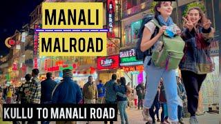 Kullu to manali Road video | kullu to manali Road | manali MalRoad | manali park ️|#rktondval