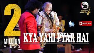 KYA YEHI PYAAR HAI SAXOPHONE COVER | LIVE PERFORMANCE | RAJ SODHA JI & PRATHAMESH MORE