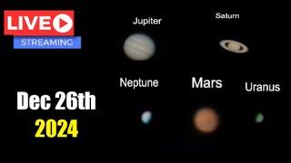 LIVE Telescope Views of Mars, Jupiter, The Moon, Venus and Saturn 12/26/2024