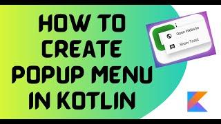 How to create popup menu in kotlin|Android