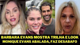 BARBARA EVANS FAZ TRILHA EM RIO DO RASTRO E MOSTRA SEU LOOK | MONIQUE EVANS ABALADA FAZ DESABAFO