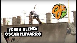 Fresh Blend: Oscar Navarro