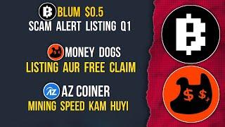 BLUM Scam Alert Listing Q1 | MDOGS Claim Free | AZCOINER Speed Decreased #blumcrypto #azcoiner