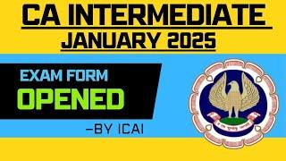 CA intermediate January 2025 Exam Form Opened by ICAI | CA intermediate Exam Form January 2025