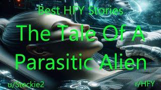 Best HFY Stories: The Tale Of A Parasitic Alien