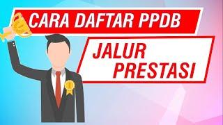 CARA DAFTAR PPDB ONLINE 2020 JALUR PRESTASI [ppdb_13]