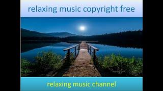 relaxing music copyright free relaxing music channel monetization