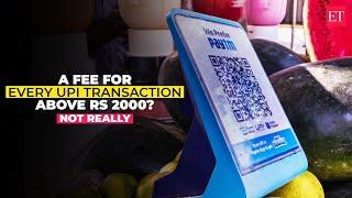 Do you have to pay a fee for every UPI transaction above Rs 2000?